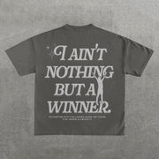 I Ain't Nothing But A Winner Letters Print Short Sleeve T-Shirt