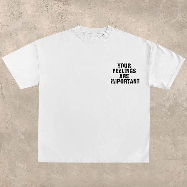 Your feelings are important T-shirt