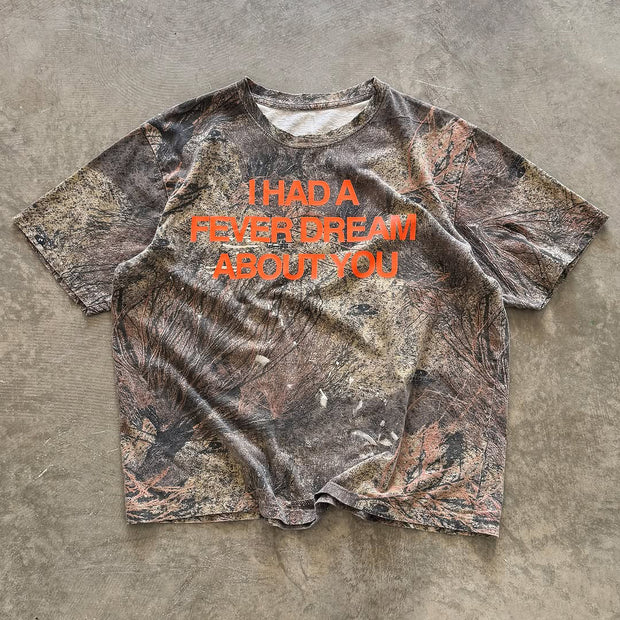 I Had A Fever Dream About You Camouflage Print T-Shirt
