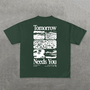 Tomorrow Needs You Print Short Sleeve T-Shirt