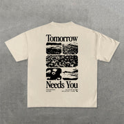 Tomorrow Needs You Print Short Sleeve T-Shirt