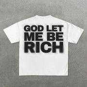 God Let Me Be Rich Print Short Sleeve T-Shirt