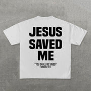 Jesus Saved Me Print Short Sleeve T-Shirt