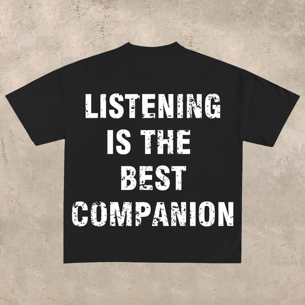 Listening is the best companion T-shirt